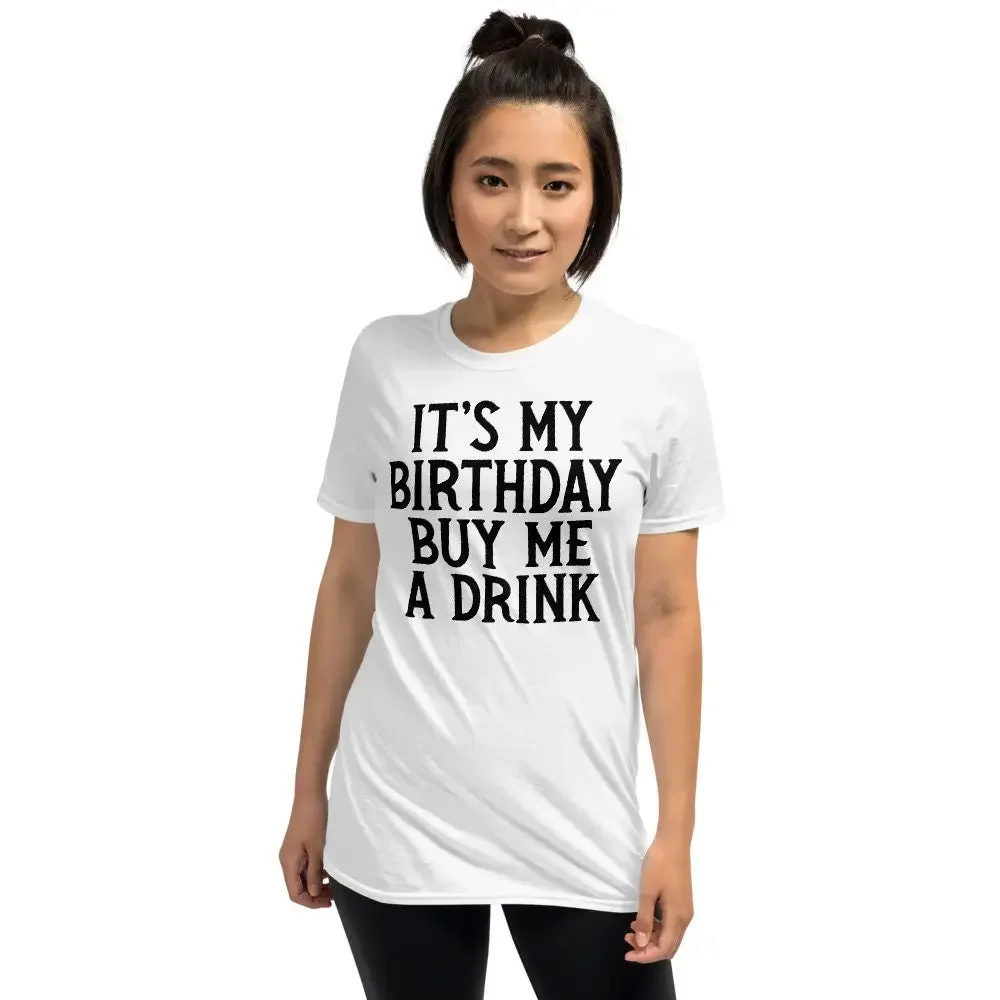 Every day is your birthday when you wear this T Shirt