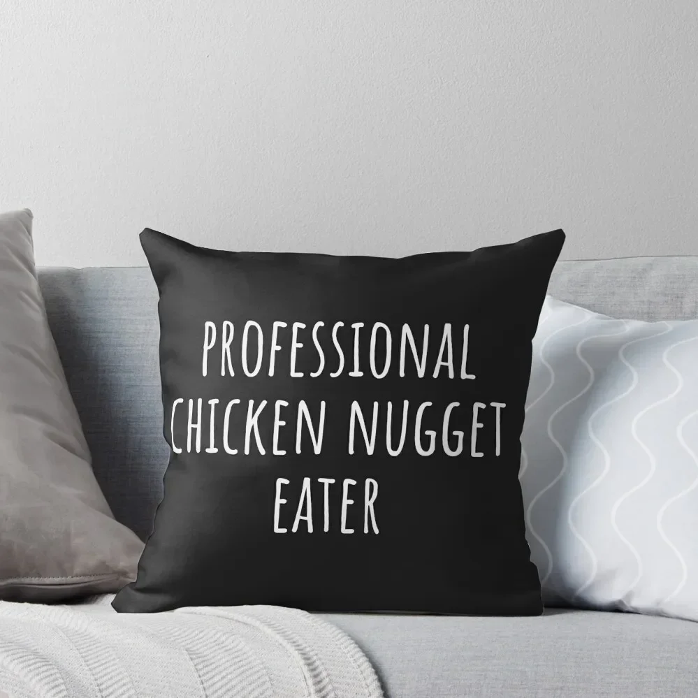 Professional Chicken Nugget Eater - Funny Nuggets gift Throw Pillow Couch Pillows Custom Cushion luxury home accessories pillow