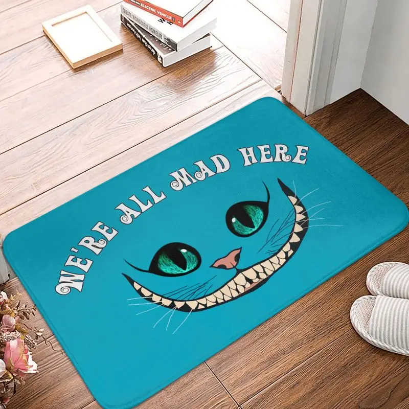 

Custom We'Re All Mad Here Front Floor Door Entrance Mats Indoor Cheshires Cat Bath Kitchen Doormat Living Room Carpet Rug