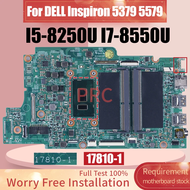 

17810-1 для DELL Inspiron 5379 5579, материнская плата для ноутбука SR3LB I5-8250U SR3LC I7-8550U 00KJ0J 0DNKMK NO type-c, материнская плата для ноутбука