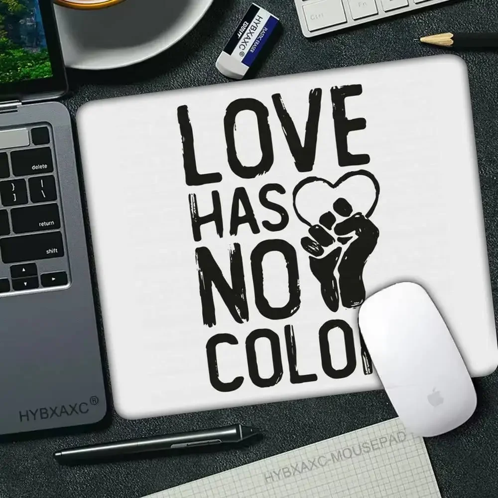 

Hard To Love Fight Racism Mousepad Small LockEdge Mouse Pad For Gamers Computer Desk Pad Rectangular Anti-slip Rubber