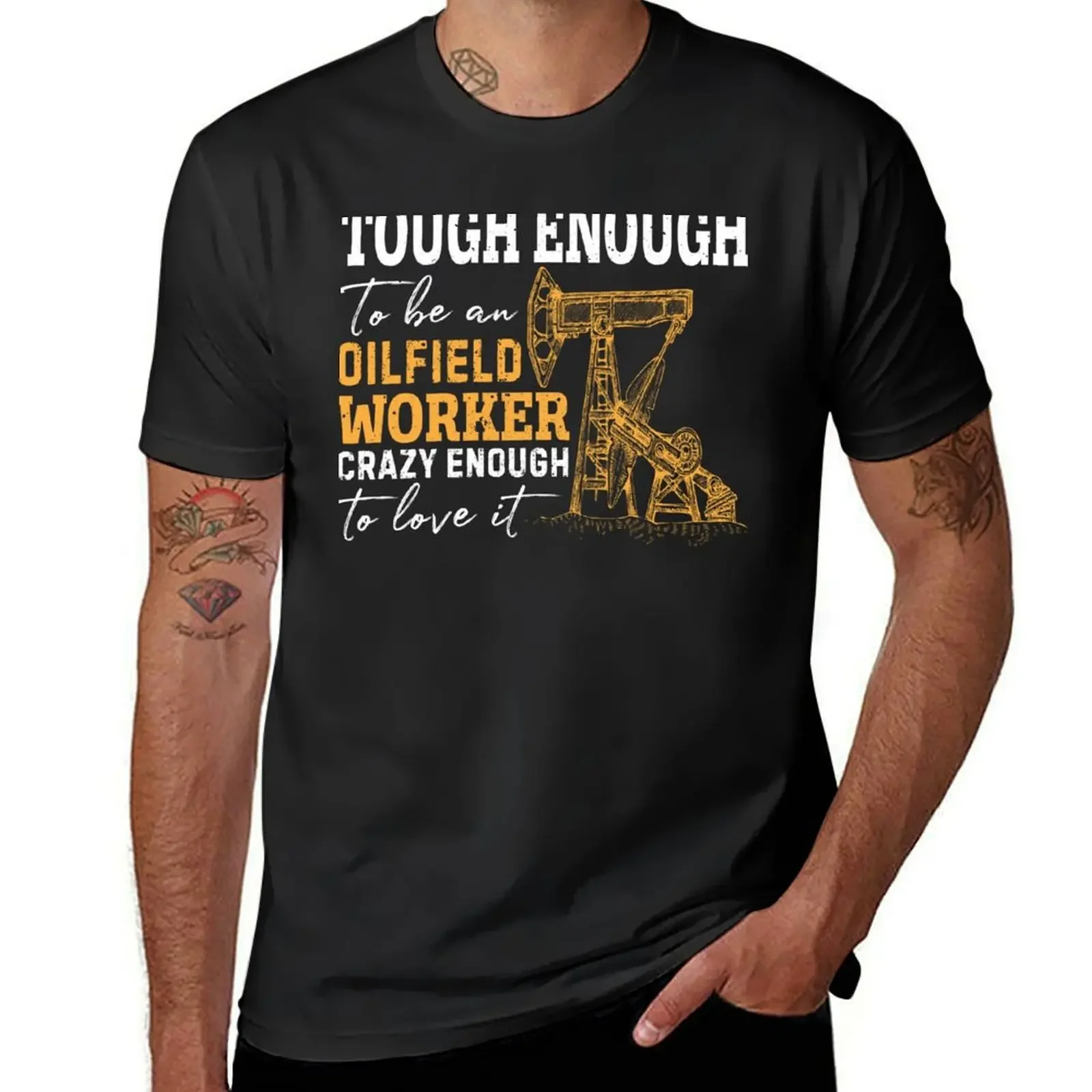 Funny Oilman Oil Rig Fracking Oilfield Worker Roughnecks Dad T-shirt new edition customs fitted t shirts for men