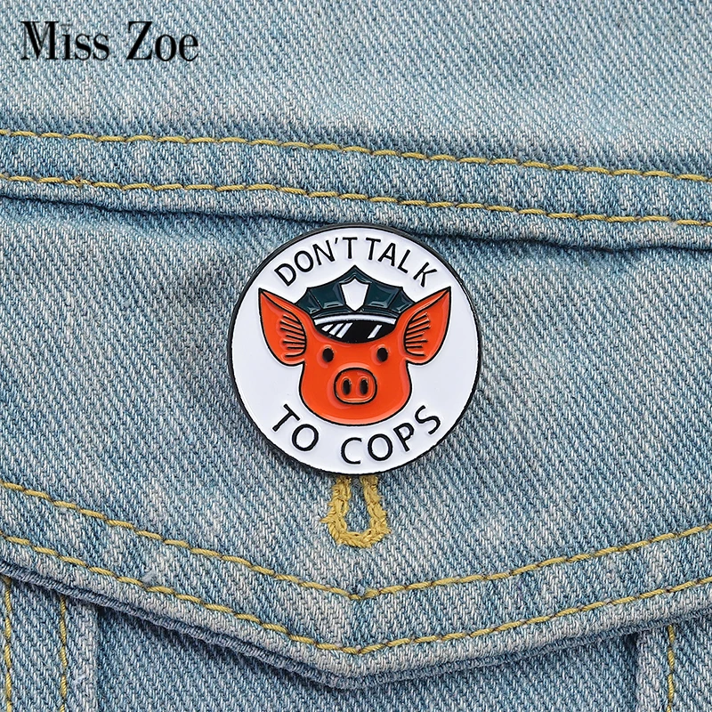 DON'T TALK TO COPS Enamel Pins Custom Pig Police Brooches Lapel Badges Clothes Animal Jewelry Gift for Kids Friends