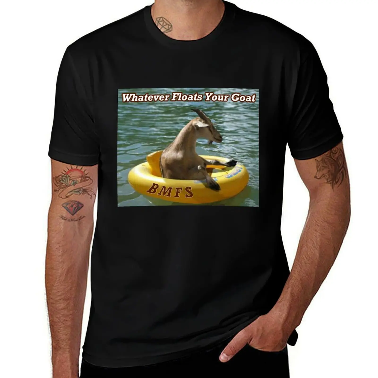 Whatever Floats Your Goat - BMFS T-Shirt Sporty Casual Quick Dry T-Shirt