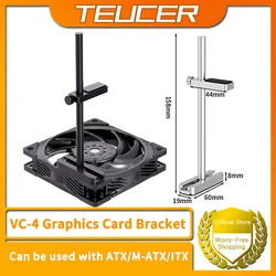 TEUCER VC-4 Graphics Card GPU Holder Aluminum Alloy Adjustable Video Card Bracket Desktop PC ATX/M-ATX/ITX Chassis Cooling Kit