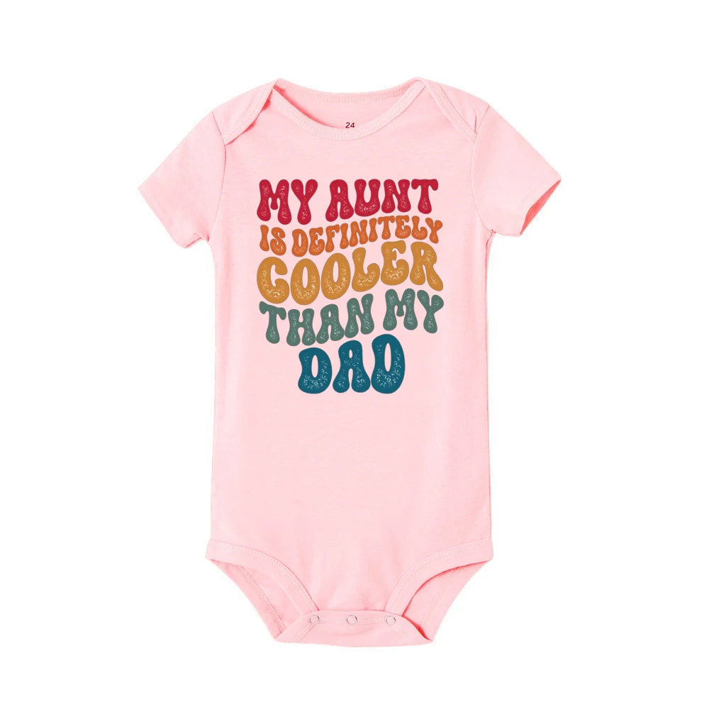 My Aunt Is Definitely Cooler Than My Dad Printed Baby Bodysuit Funny Newborn Summe Jumpsuit Infant Short Sleeve Clothes Outfit