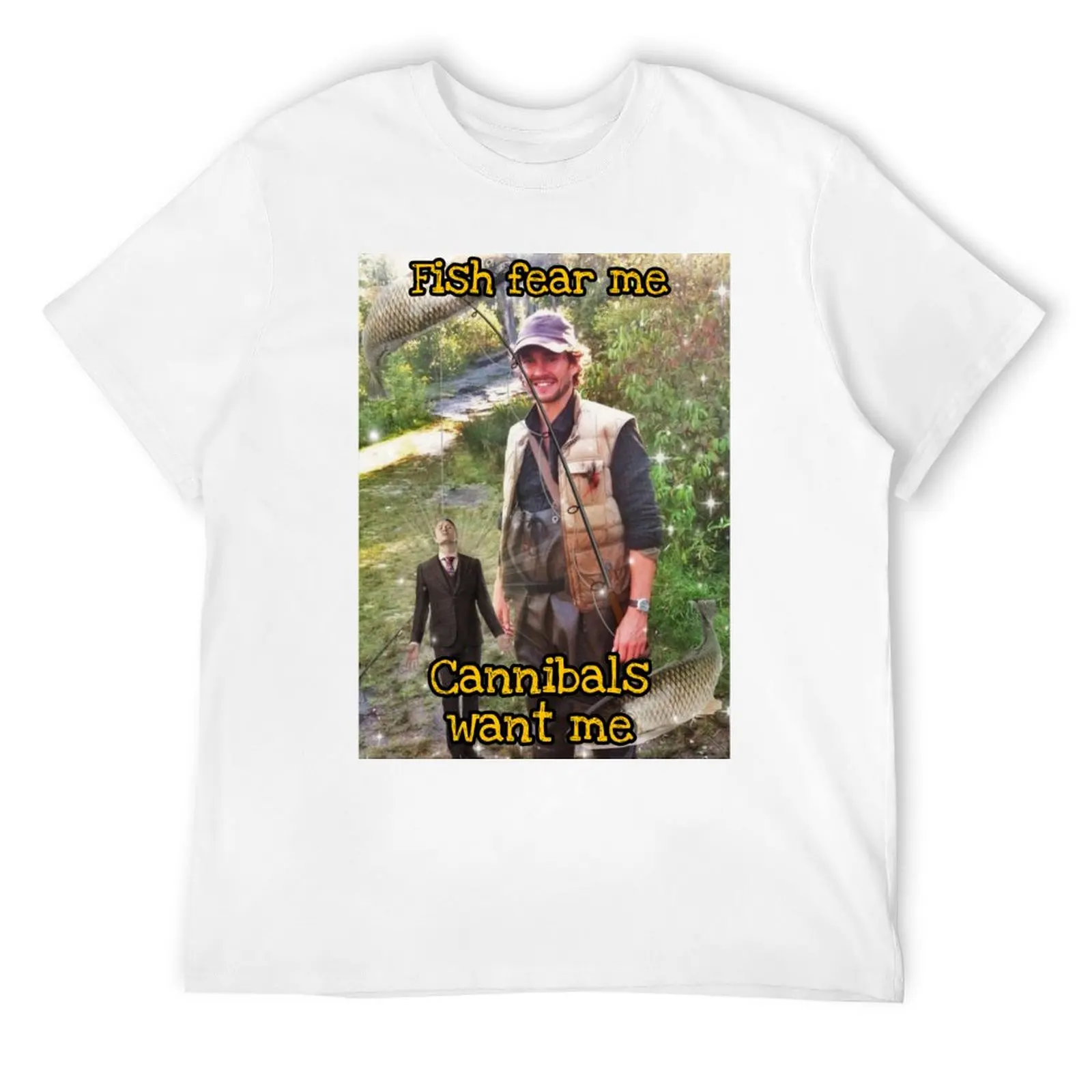 

Fish fear me Cannibals want me Will Graham T-Shirt anime figures customizeds t shirts men