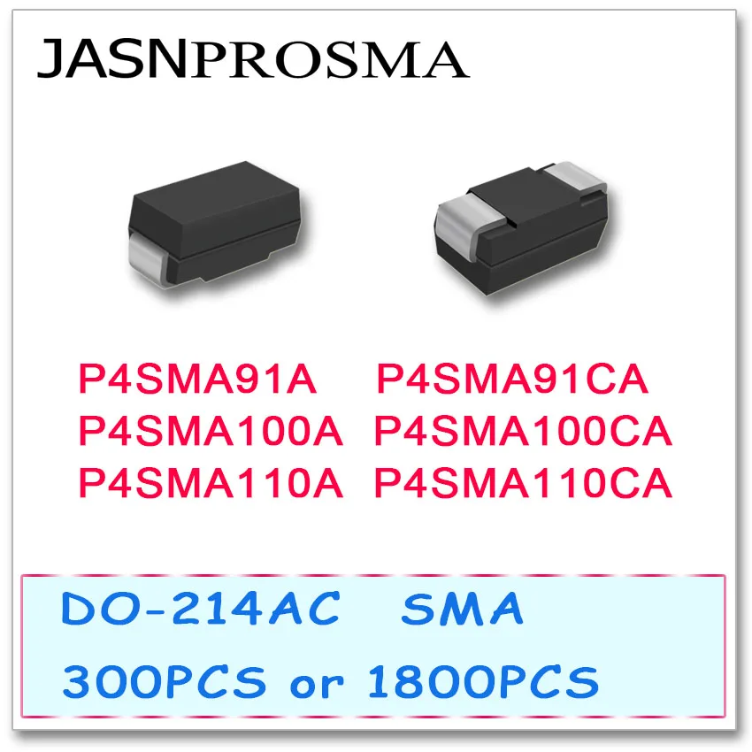 JASNPROSMA 300 Uds 1800 Uds P4SMA91 P4SMA91A P4SMA91CA P4SMA100 P4SMA100A P4SMA100CA P4SMA110 P4SMA110A P4SMA110CA diodo P4SMA SMA