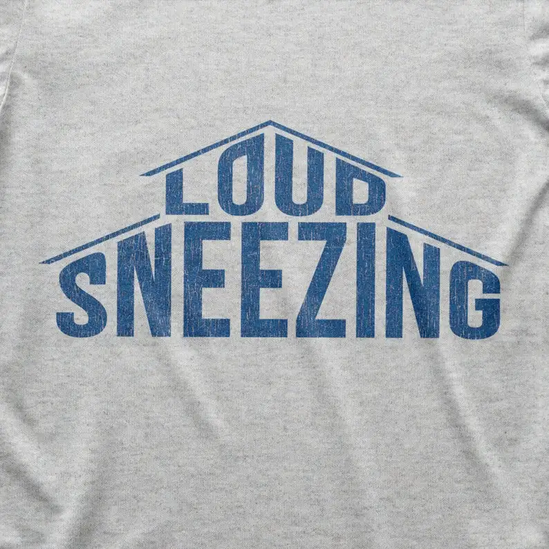 Loud Sneezing Home Improvement Dad Tshirt