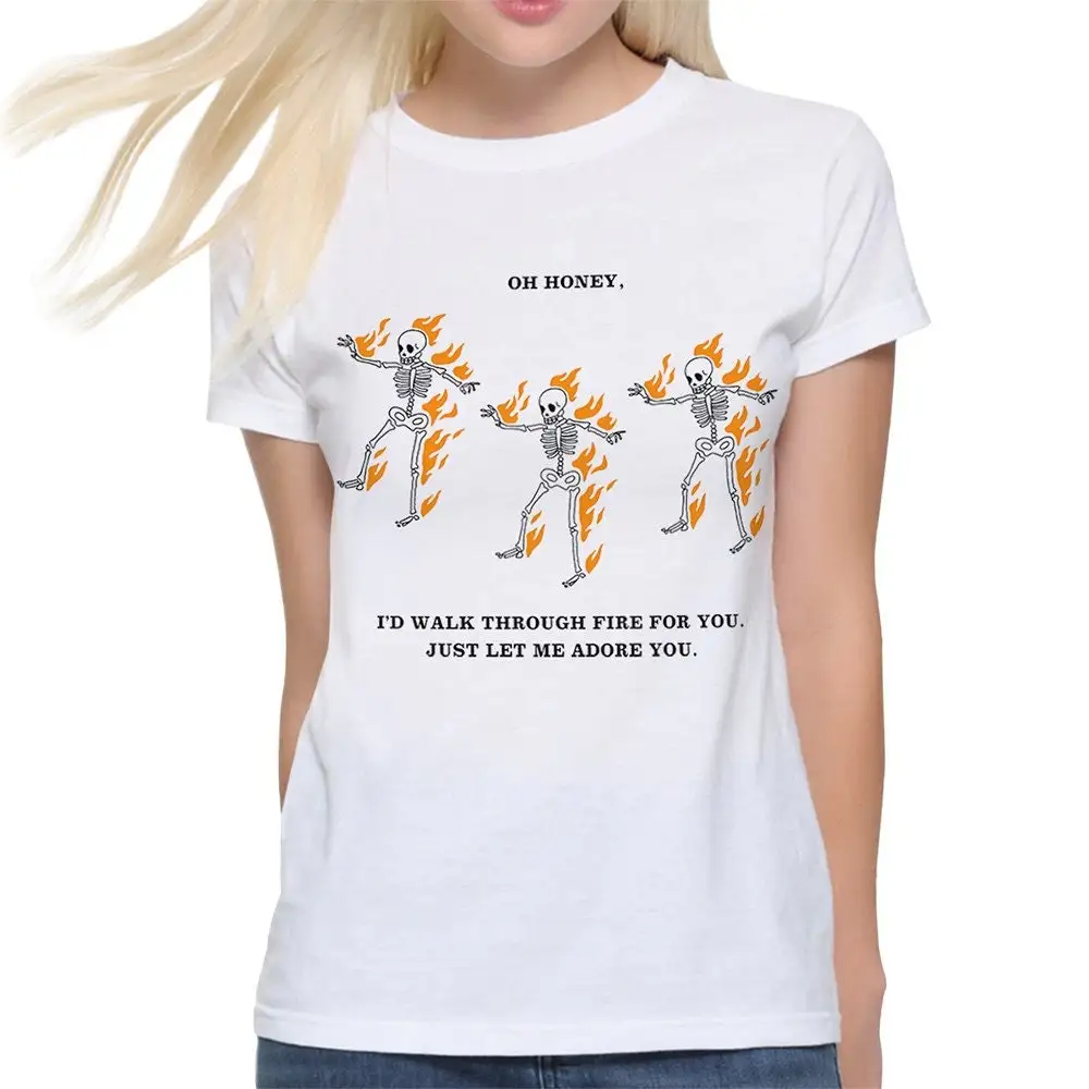 Oh Honey I'd Walk Through Fire for You Just Let Me Adore Skeletons T Shirt  All Sizes SKU 07611