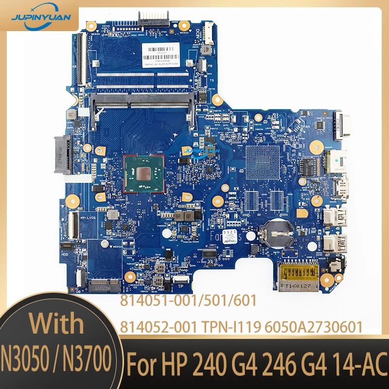 

Mainboard For HP 240 G4 246 G4 14-AC Laptop Motherboard 814051-001/501/601 814052-001 TPN-I119 6050A2730601 with N3050 N3700 CPU