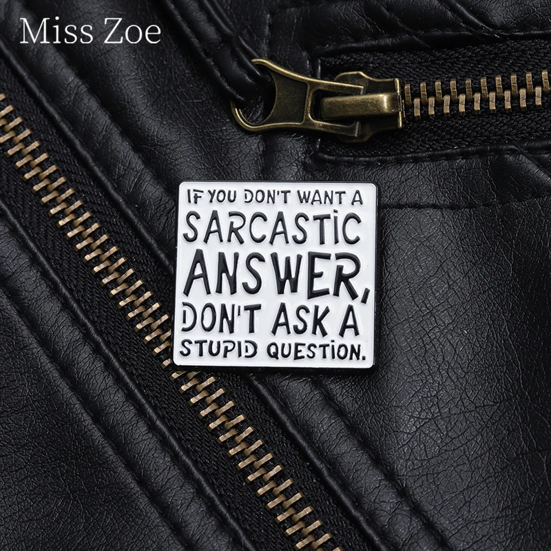 If You Don't Want Sarcastic Answer Don'T Ask Me Enamel Pin Custom Humorous Satire Saying Brooch Lapel Badge Jewelry Accessories