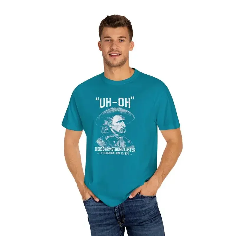 Custer 'Oh Oh' Funny History T shirt Perfect Christmas Vintage Retro Apparel Historical Humor Top for