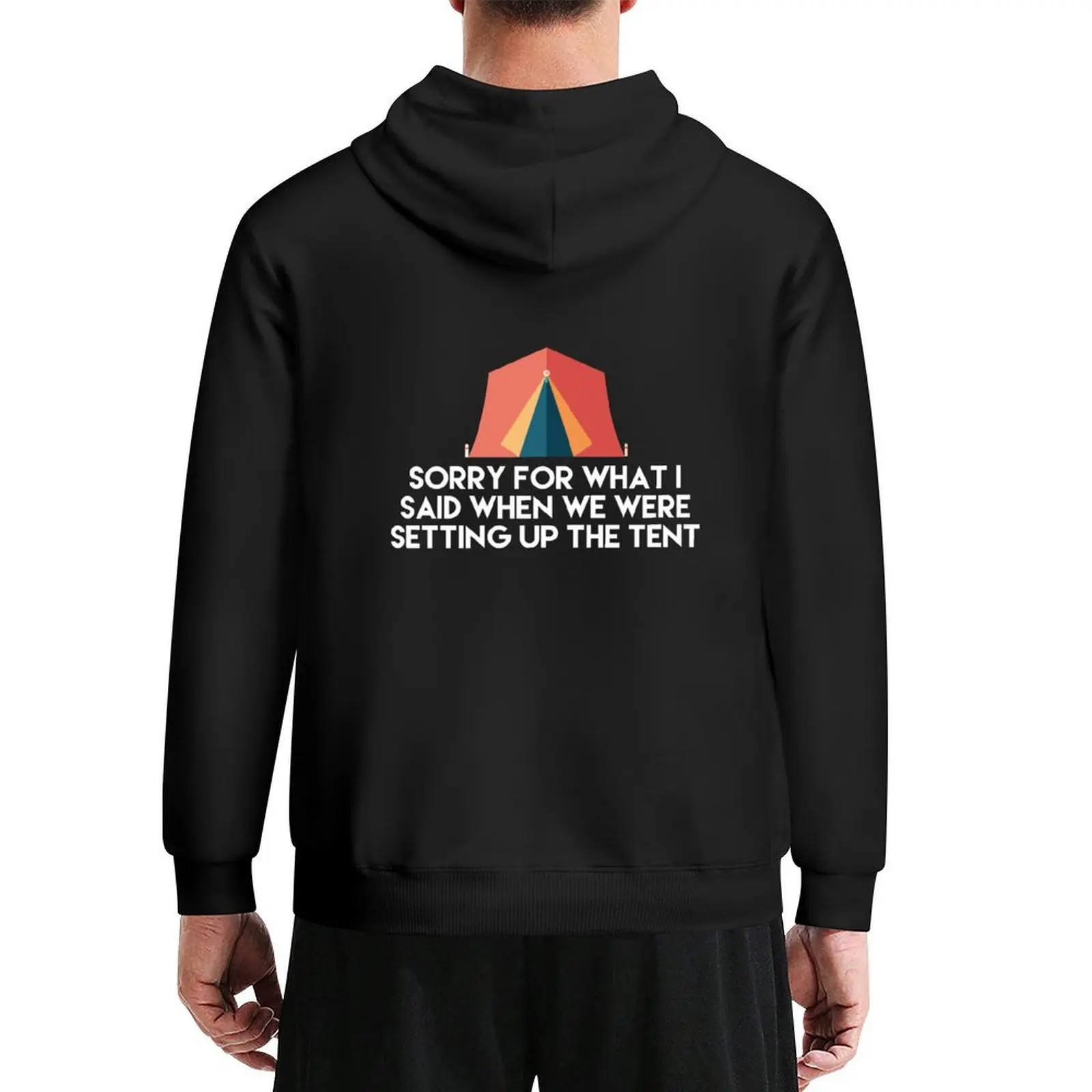 

Camping Humor - Sorry For What I Said When We Were Setting Up the Tent Hoodie men clothes anime clothing mens hoodie