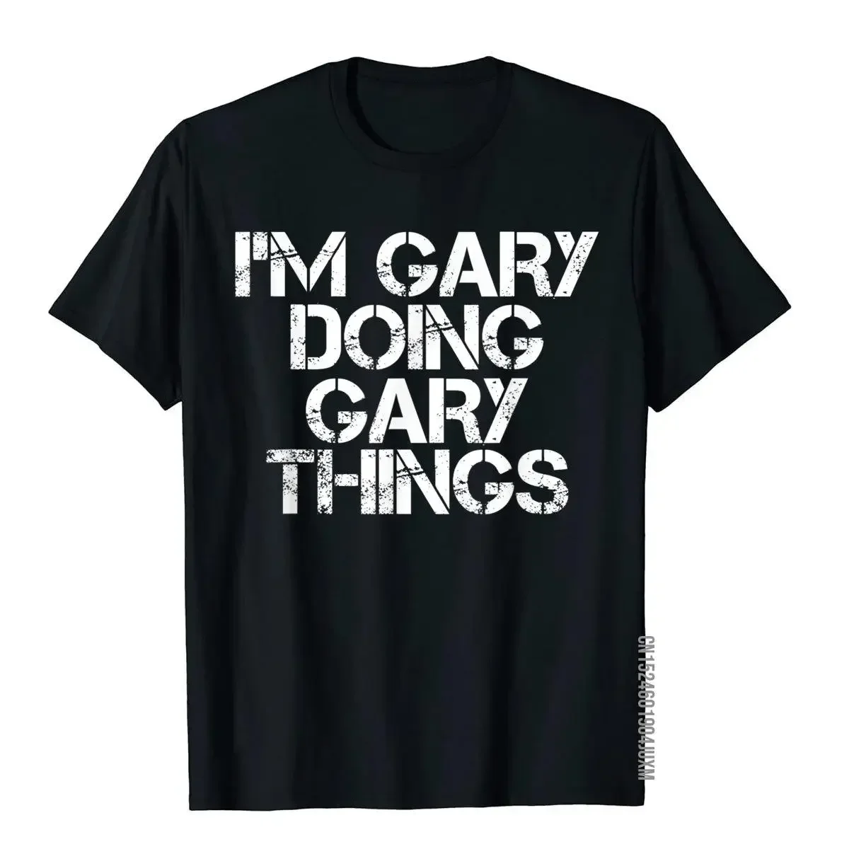 I'm GARY DOING GARY THINGS Shirt Funny Christmas Gift Idea On Sale Personalized Shirt Cotton Top T-Shirts For Students Geek