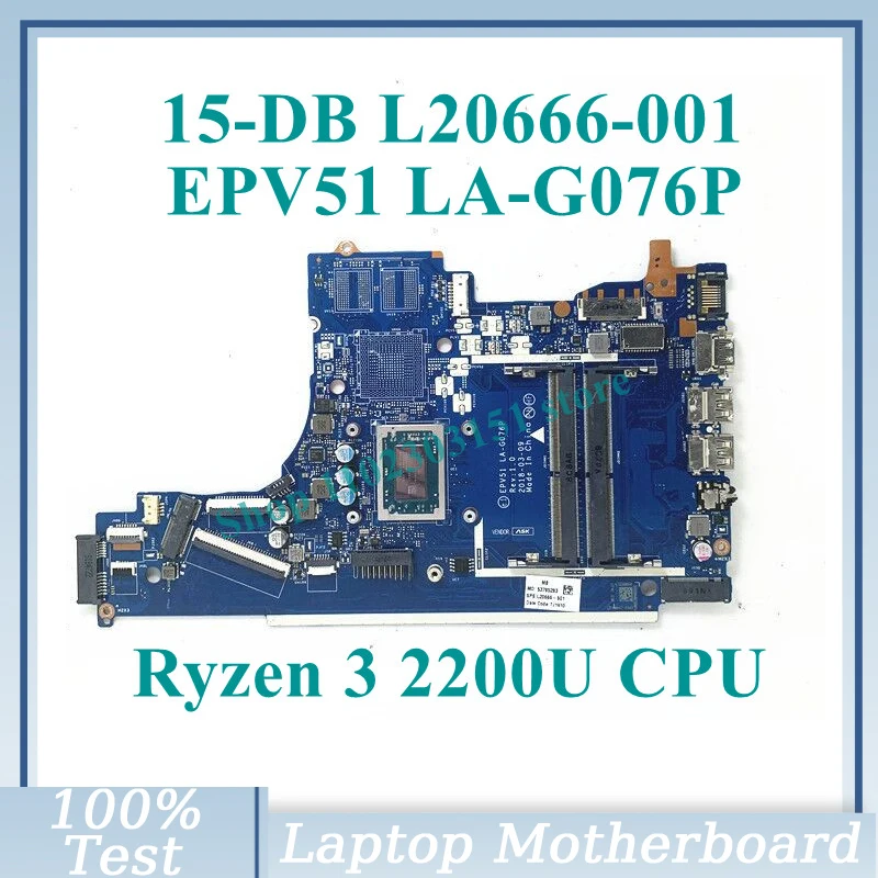 L20666-601 L20666-501 L20666-001 With Ryzen 3 2200U CPU Mainboard EPV51 LA-G076P For HP 15-DB Laptop Motherboard 100%Tested Good