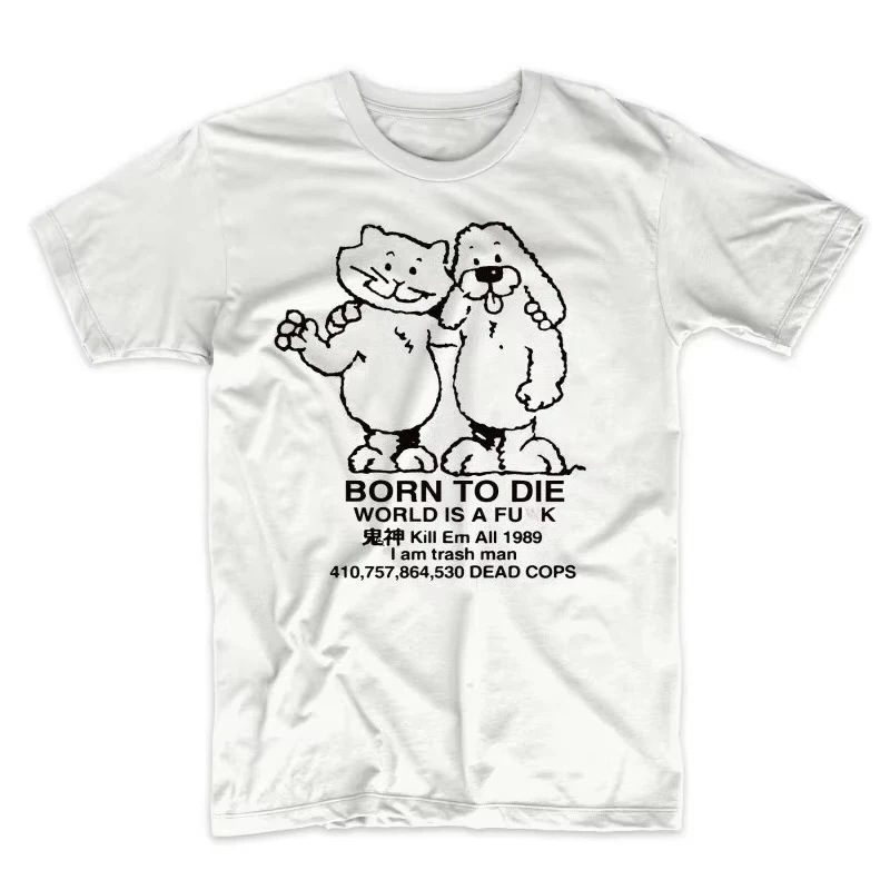 Born To Die World Is A T-Shirt Men Women Cotton Graphic Printed Short Sleeve Harajuku Retro Tee Summer Casual 2026 Hot Sale