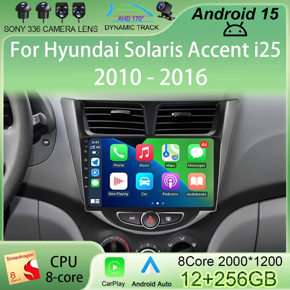 

Android 15 For Hyundai Solaris Accent i25 2010 - 2016 Car Stereo Radio Multimedia Video Player Navigation GPS Carplay 2Din