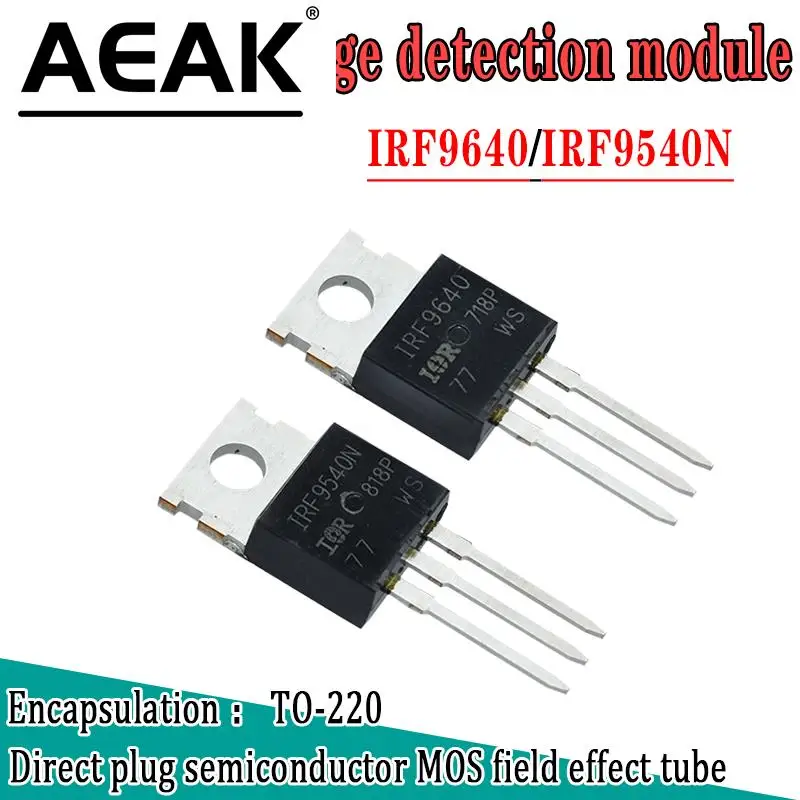 AEAK 10PCS IRF9540N IRF9540 IRF9640PBF IRF9640 TO220 IRF9540NPBF IRF9540 TO-220 new and original IC