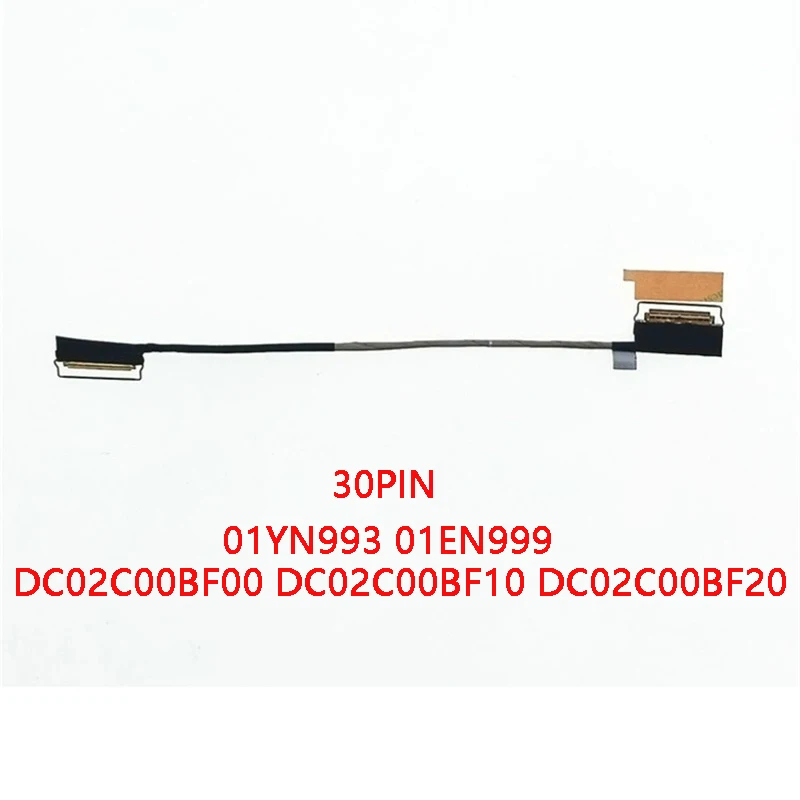 NEW Genuine Laptop LCD EDP FHD Cable For LENOVO Thinkpad T480S 30PIN 01YN993 01EN999 DC02C00BF00 DC02C00BF10 DC02C00BF20