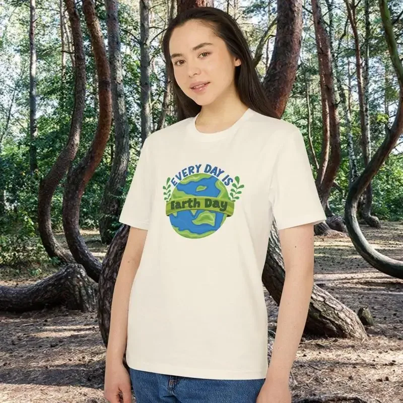 Every Day Is Earth T shirt Eco Friendly 100 Organic Cotton For Environmentalist Nature Lover activist