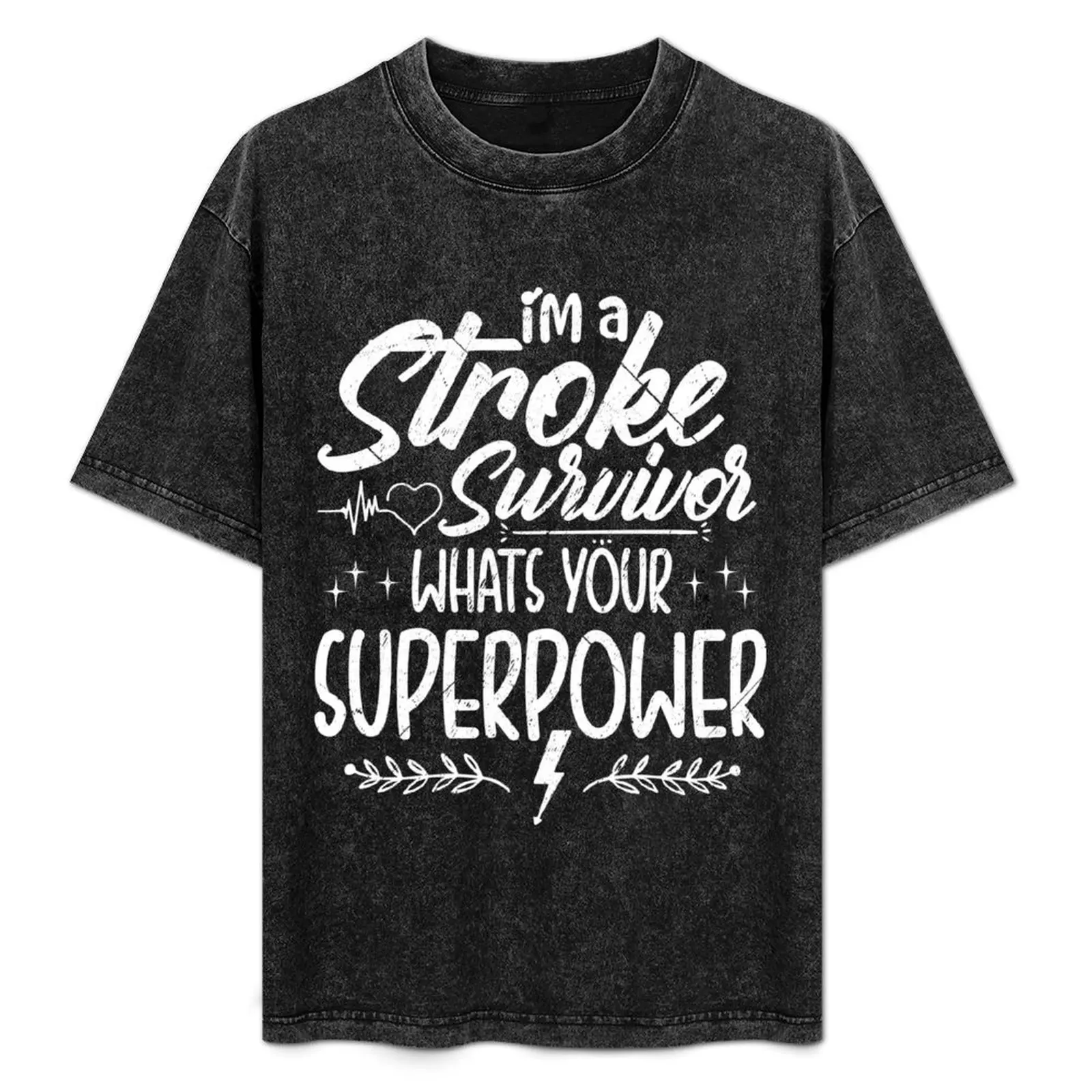 Sarcastic I'm A Stroke Survivor What’s Your Superpower T-Shirt plus size clothes Luxury man blue archive shirts men