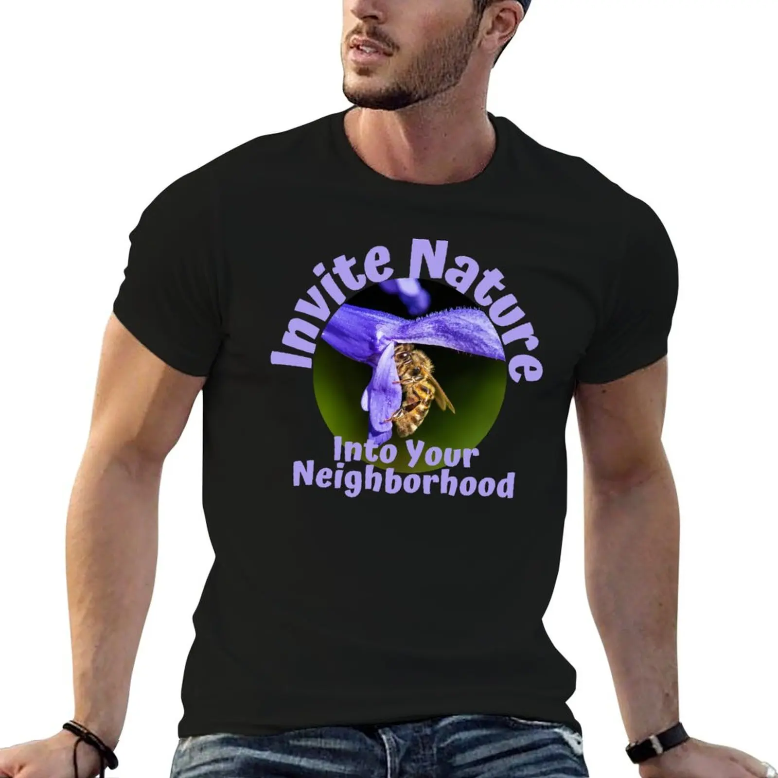 Invite Nature Into Your Neighborhood Design T-Shirt Work Outdoor Short Sleeve Tee