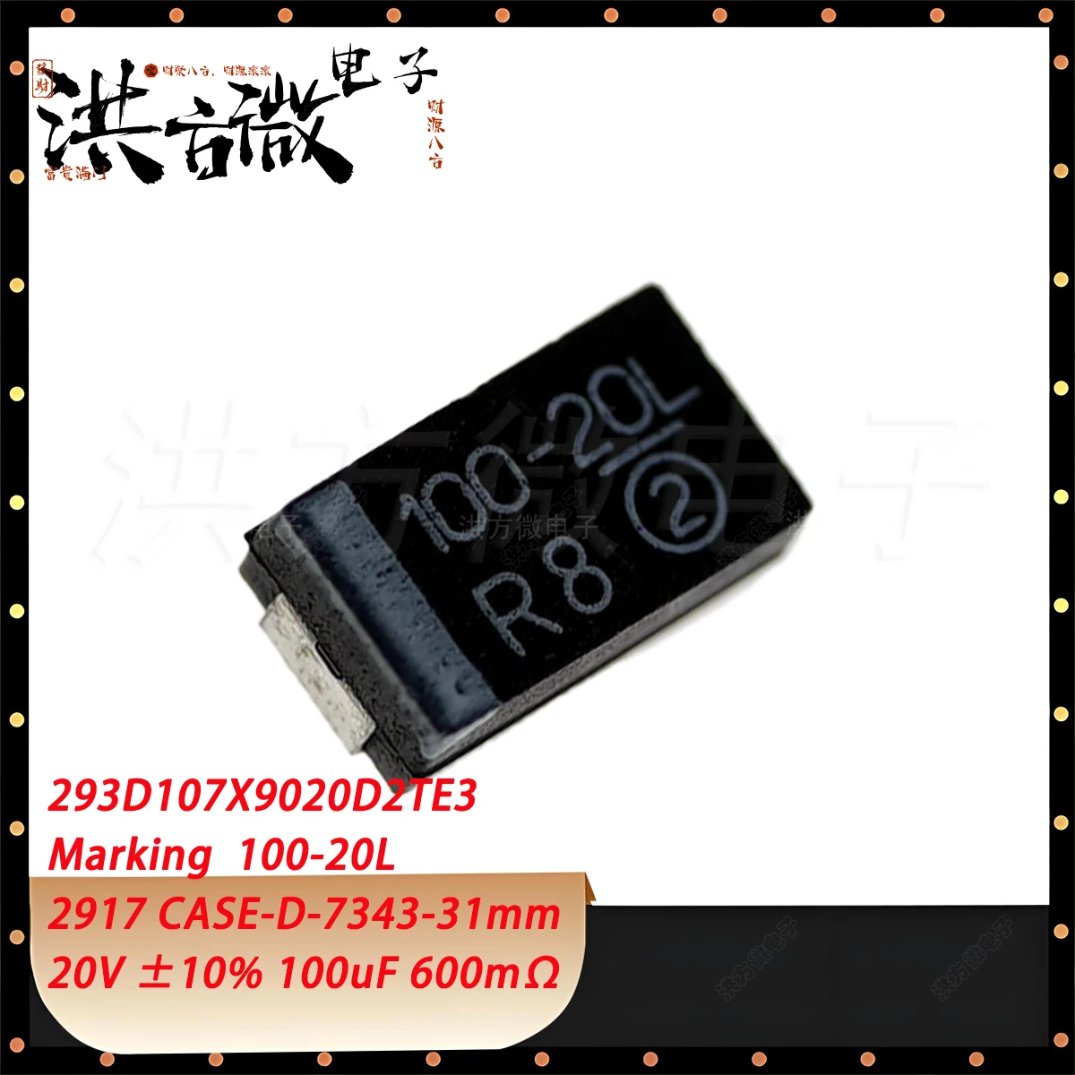 10PCS 293D107X9020D2TE3 Marking 100-20L 2917 CASE-D-7343-31mm 20V ±10% 100uF 600mΩ 100µF NEW Original Black Tantalum Capacitor