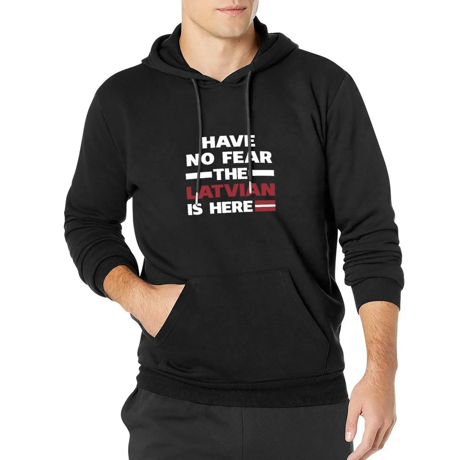 Have No Fear The Latvian Is Here Pullover Hoodie autumn mens hoodies