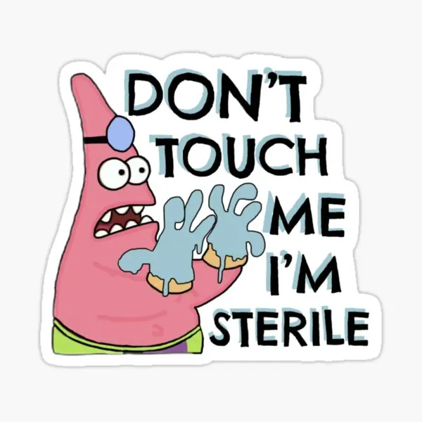 Dont Touch Me Im Sterile  5PCS Stickers for Bumper Kid Home Print Luggage Cartoon Art Car Room Living Room Background Anime