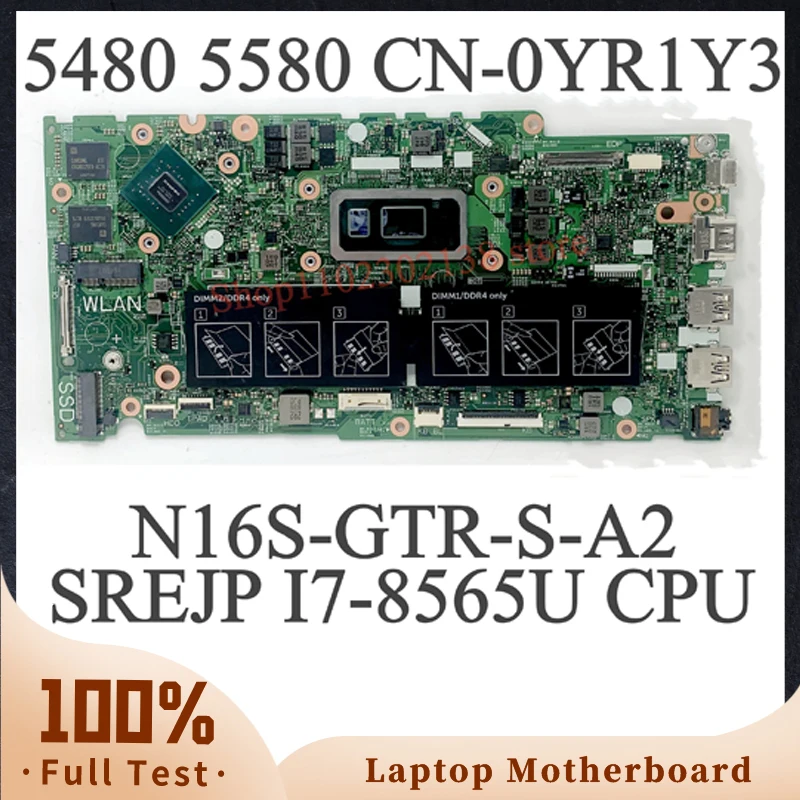 

CN-0YR1Y3 0YR1Y3 YR1Y3 Mainboard For Dell 5480 5580 5488 Laptop Motherboard 17859-1 SREJP I7-8565U CPU N16S-GTR-S-A2 100% Tested