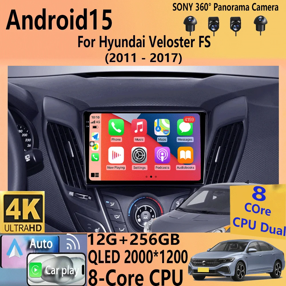 

Car Radio Android 15 Carplay For Hyundai Veloster FS 2011 - 2017 Navigation Multimedia Player Stereo WiFi+4G BT DVD 360 Canera