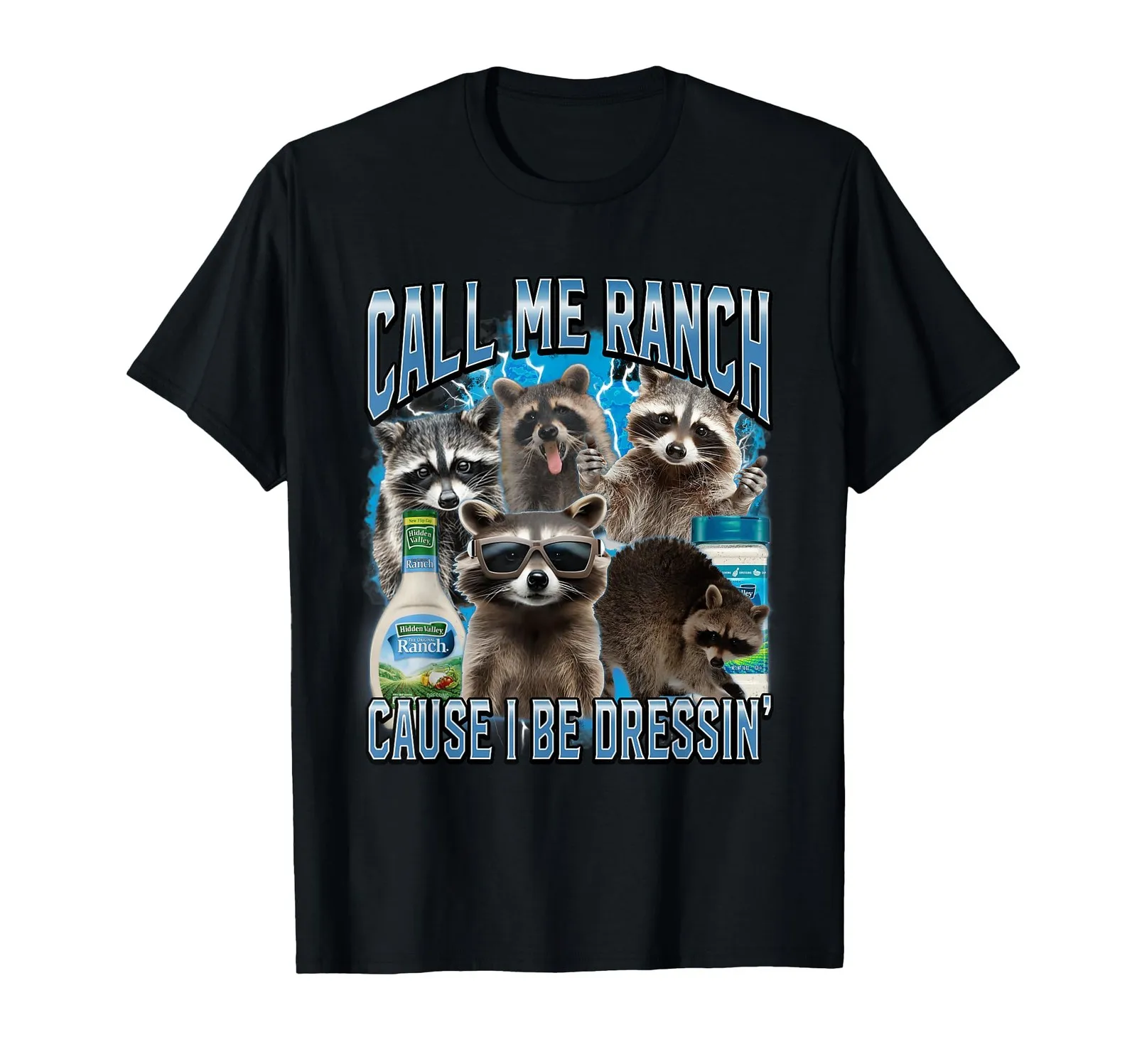 

Funny Raccoon Meme T-Shirt – Call Me Ranch, I'm Dressed Funny