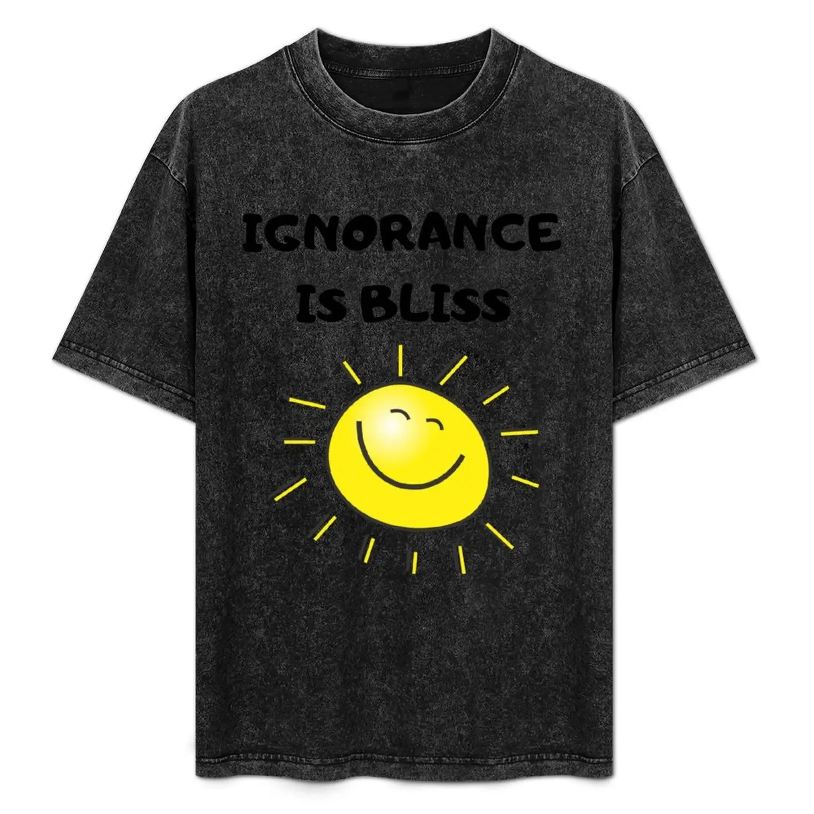 

IGNORANCE IS BLISS | IGNORANCE FUNNY QUOTE | BLISS FUNNY QUOTE T-Shirt Anti-Perspiration Workout Top