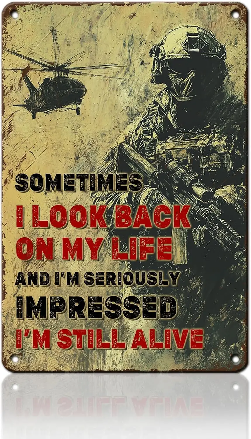 Panneau métallique rétro de l'armée de soldats vétéran, parfois j'ai regarde sur ma vie et je suis sérieux, décoration murale, affiche d'art Pos