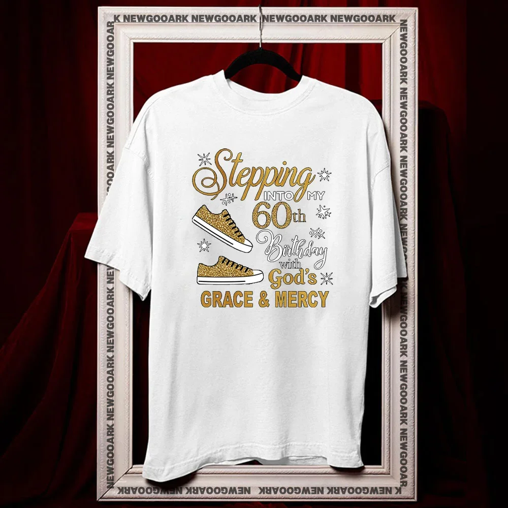 Stepping into my 60th with God's grace and mercy t-shirt summer cotton woman man graphic t shirts Adult O-neck Funny tops tee