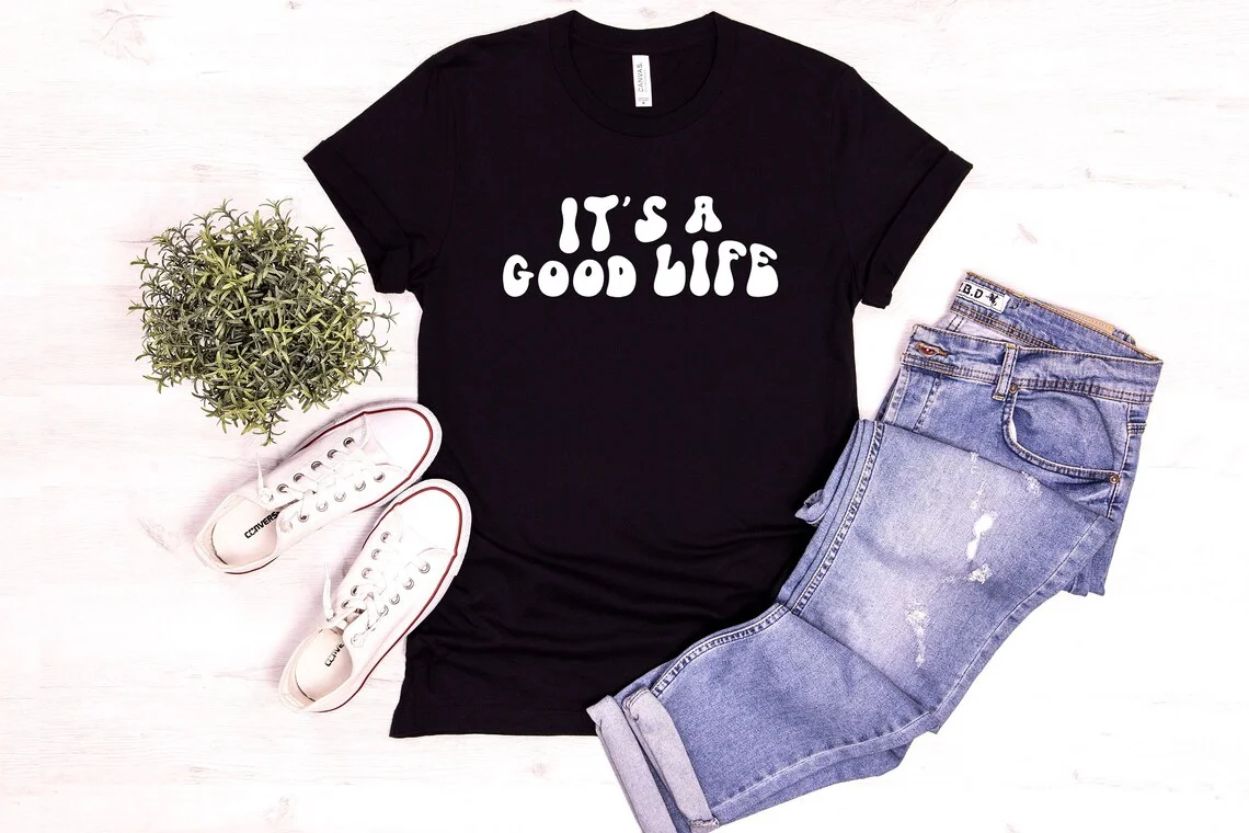 Skuggnas It's A Good Life T-shirt Positive Tee Motivational Shirt Gift for Friend Short Sleeved Fashion Cotton tshirts