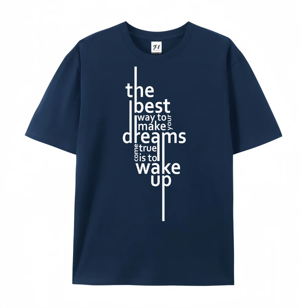 Unisex Inspirational Quote T Shirt The Best Way To Make Your Dreams Come True Is To Wake Up Casual Cotton Tee For Men Women