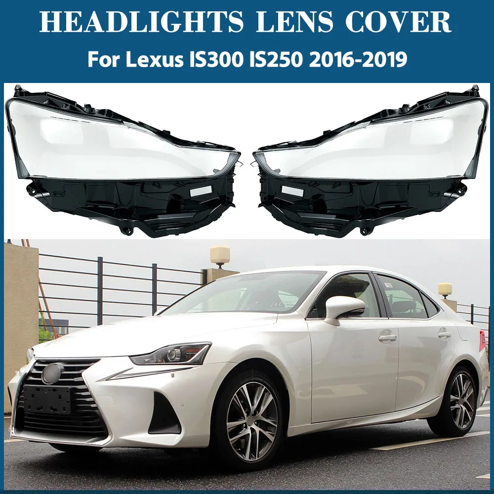 

For Lexus IS300 IS250 2016 2017 2018 2019 Headlamp Lamp Shell Transparent Mask Headlight Cover Lens Plexiglass Replace Original