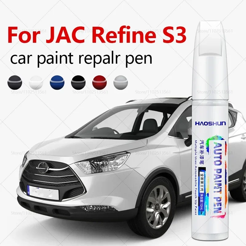 Paint Repair Pen Touch Up Scratch Remover DIY Auto Accessories Black White Silver Brown Red Gray For JAC Refine S3 2014-2020 S3