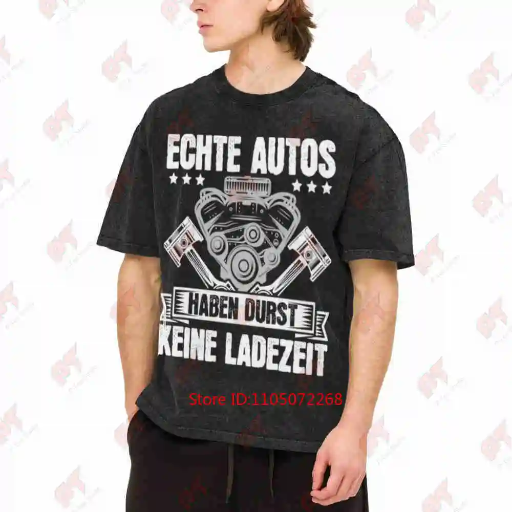 German Car Engine Design Real Cars Have Thirst No Charging Time Mechanic Block Pistons Vintage Washed Tee Pure Cotton T-Shirt