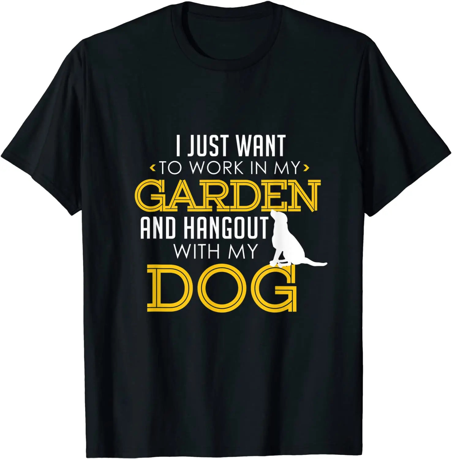 

Work In My Garden and Hangout with My Dog Funny Pet T-Shirt 100% Cotton O-Neck Short Sleeve Casual Mens T-shirt Size S-3XL
