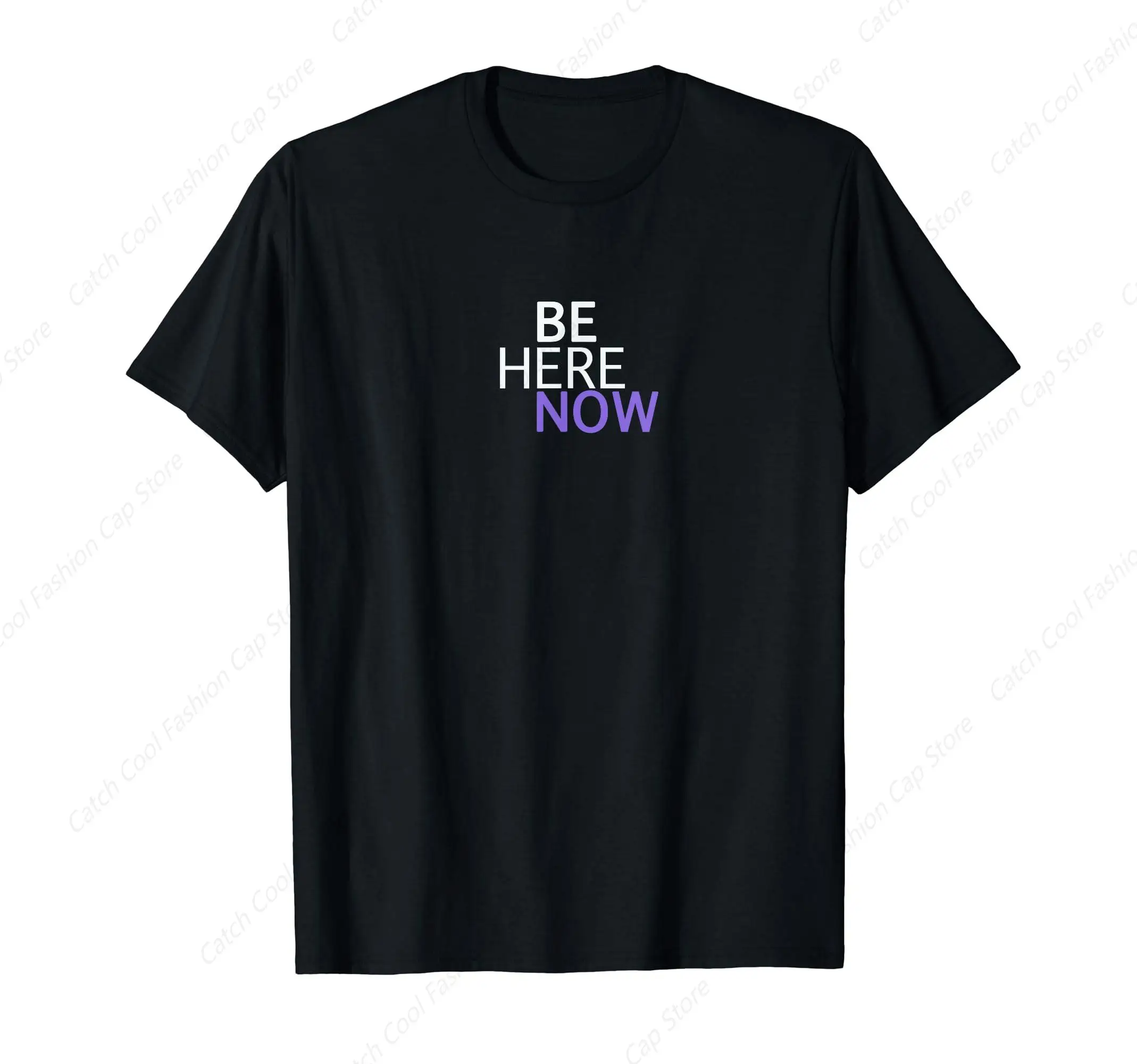 Be Here Now T-Shirt for Men Short Sleeve Cotton Daily Travel Summer Breathable Round Neck Sports Fashion New Trend Tops