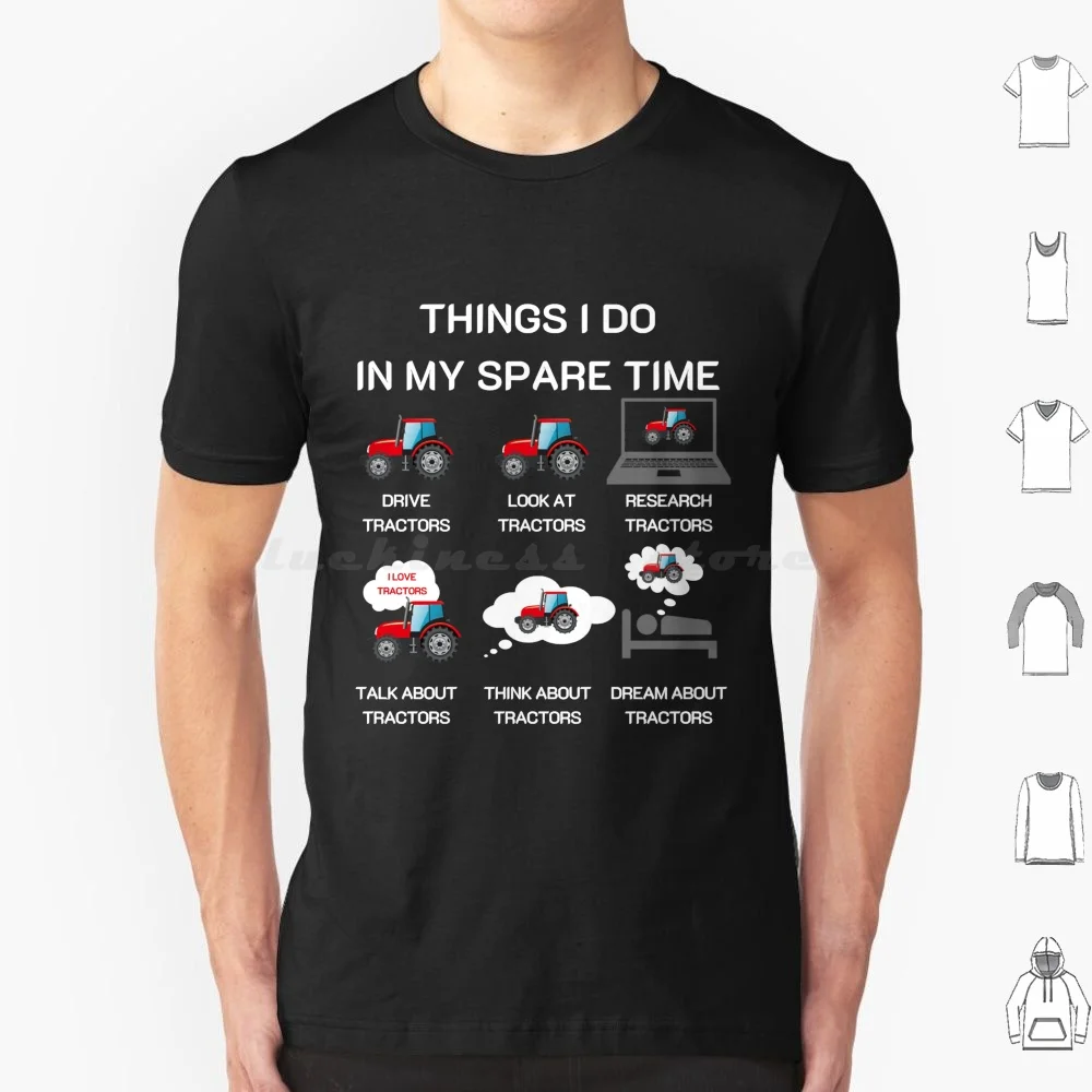 Things I Do In My Spare Time Tractor For Fans T Shirt 6xl Cotton Cool Tee For Dad Funny Farmer For Farming Lover