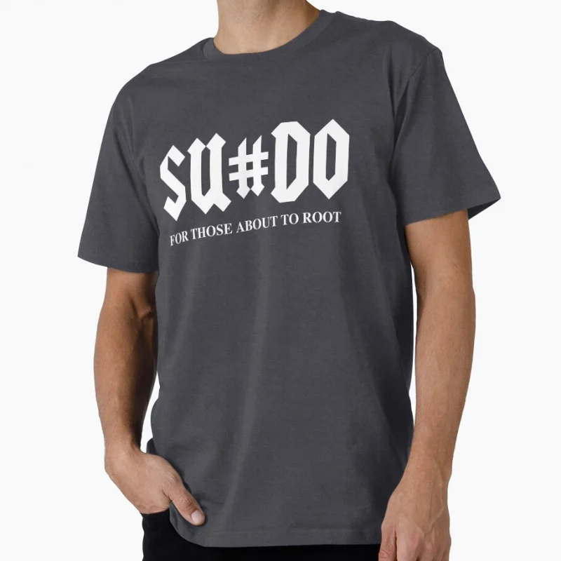 SUDO For Those About To Root  funny Gift t shirt for Software Engineer Graphic clothes Developer humor Large size Tops S-6XL
