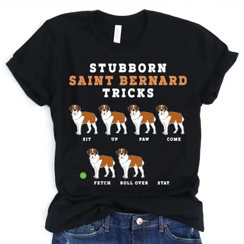 Stubborn Saint Bernard Tricks T-Shirt Lover Shirt Dog Owner Shirt Funny Pup Dog Dad Saint Bernard St Bernard Tee