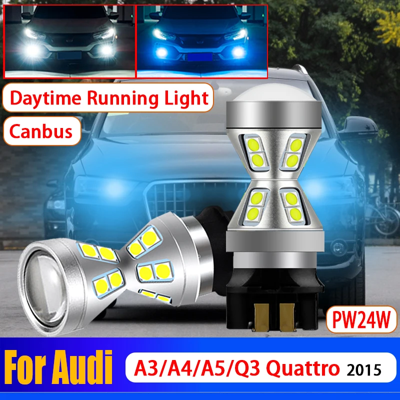 

2Pcs Car PW24W Canbus No Error Super Bright Day Lamp Headlight DRL Daytime Running Light Bulbs For Audi A3 A4 A5 Q3 Quattro 2015