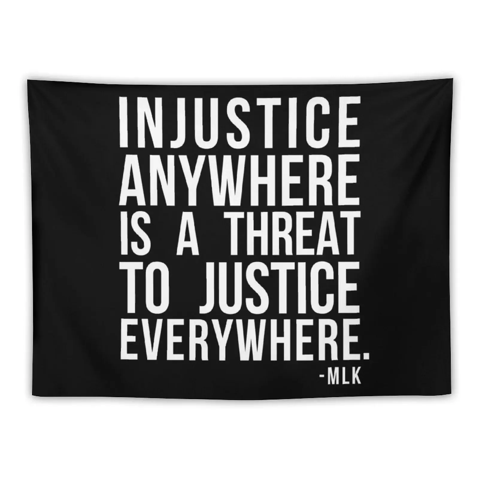 

Injustice Anywhere Is A Threat To Justice Everywhere Tapestry Aesthetics For Room Tapestry