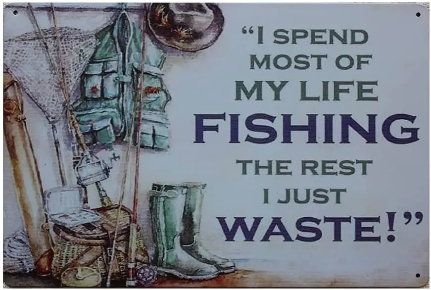 Eeypy Metal Signs Vintage Life Fishing Waste Cute Cheap Home Decor,Wall Decor,Print Art,The Best Choice for Choosing Gifts sign
