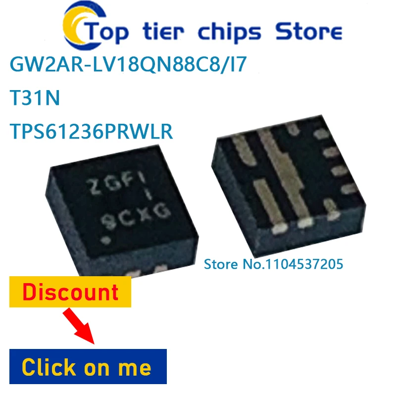 

5PCS/LOT GW2AR-LV18QN88C8/I7 T31BRN T31N TPS61236PRWLR ZGFI QFN 100% NEW